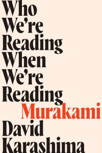 Who we're reading when we're reading murakami by David Karashima