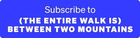 subscribe to Between Two Mountains